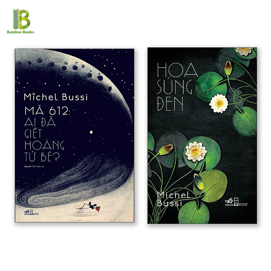 Combo 2 Tác Phẩm: Mã 612 - Ai Đã Giết Hoàng Tử Bé + Hoa Súng Đen - Tác Giả: Michel Bussi (Tặng Kèm Bookmark Bamboo Books)