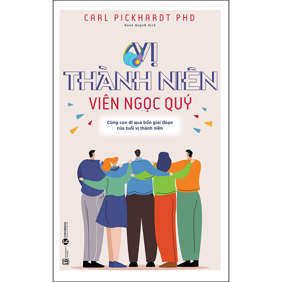 Cuốn sách: Vị thành niên viên ngọc quý: Cùng con đi qua bốn giai đoạn của tuổi vị thành niên