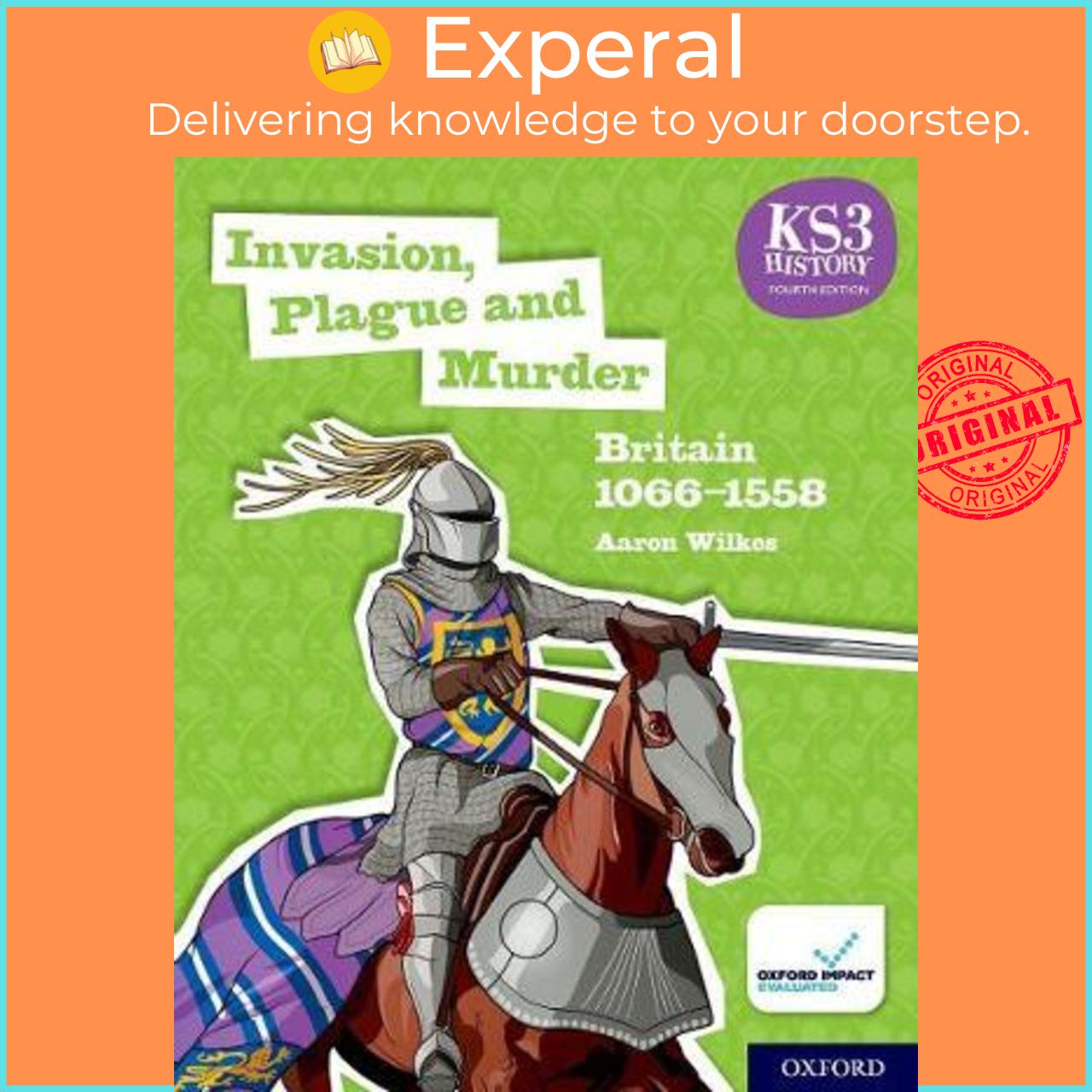 Sách - KS3 History 4th Edition: Invasion, Plague and Murder: Britain 1066-1558 S by Aaron Wilkes (UK edition, paperback)