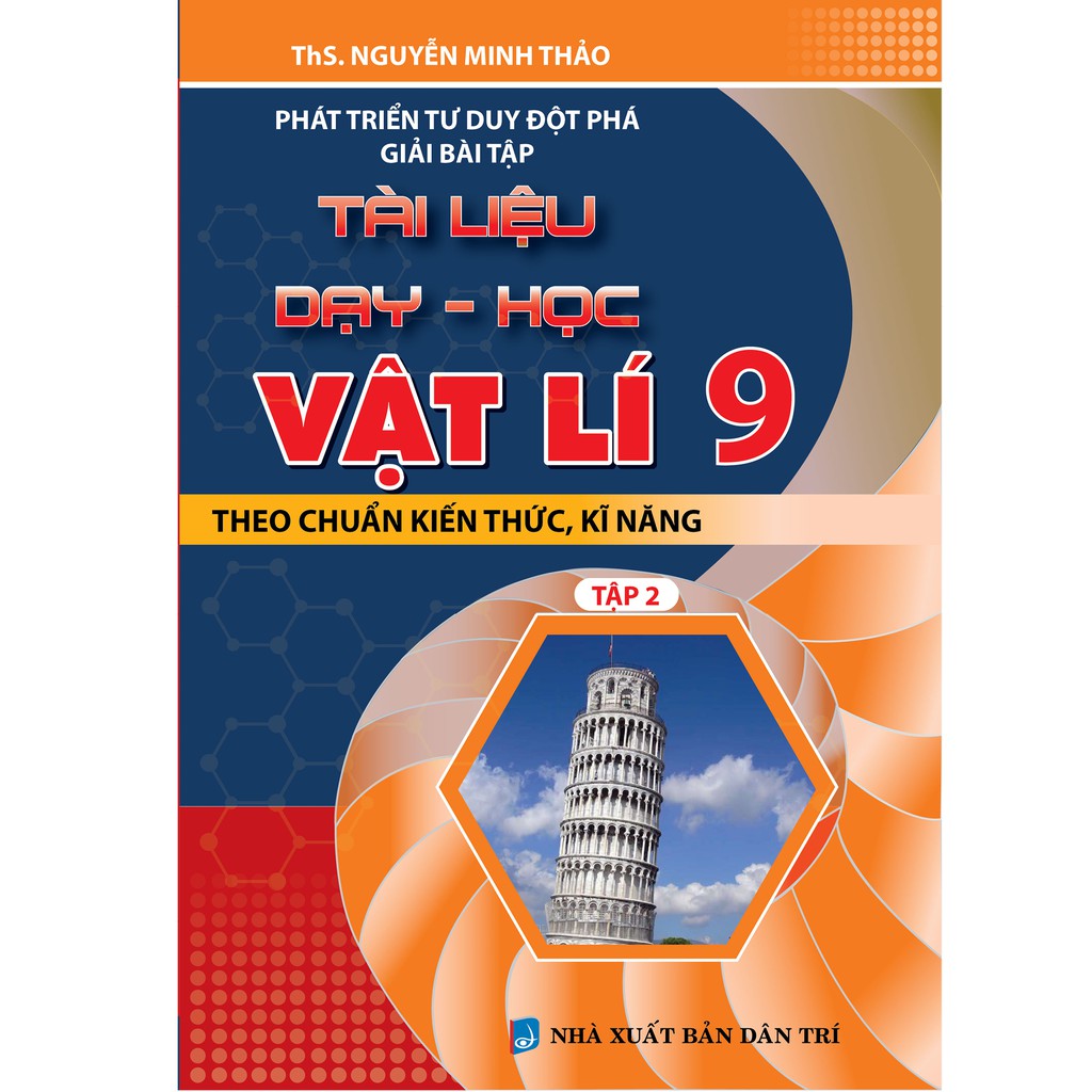 Sách - Phát Triển Tư Duy Đột Phá Giải Bài Tập Tài Liệu Dạy - Học Vật Lí 9 Tập 2 (KV)