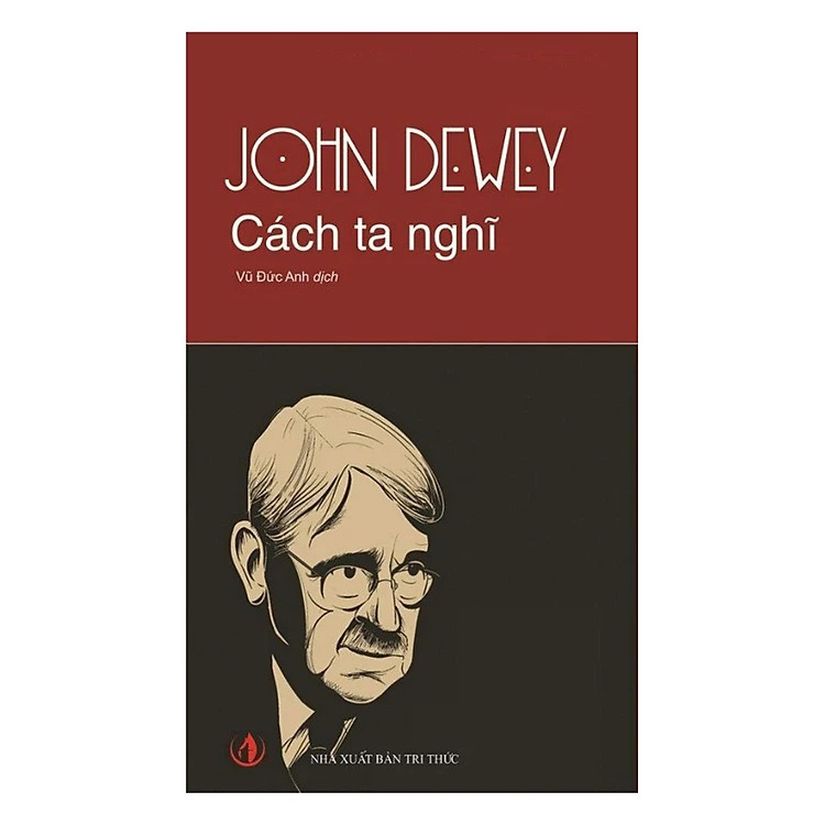 CÁCH TA NGHĨ - John Dewey - Vũ Đức Anh dịch - (bìa mềm)