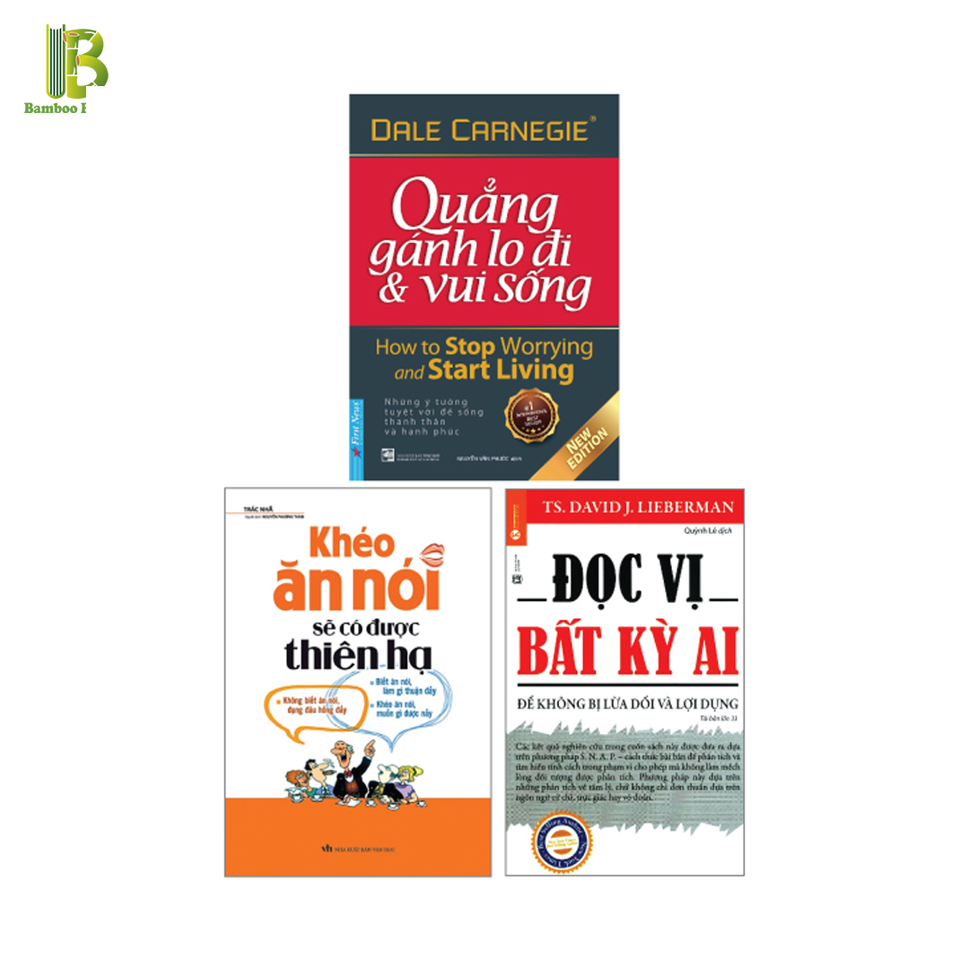 Combo 3 Cuốn Sách Giúp Phát Triển Kỹ Năng Sống: Đọc Vị Bất Kỳ Ai + Khéo Ăn Nói Sẽ Có Được Thiên Hạ + Quẳng Gánh Lo Đi Và Vui Sống