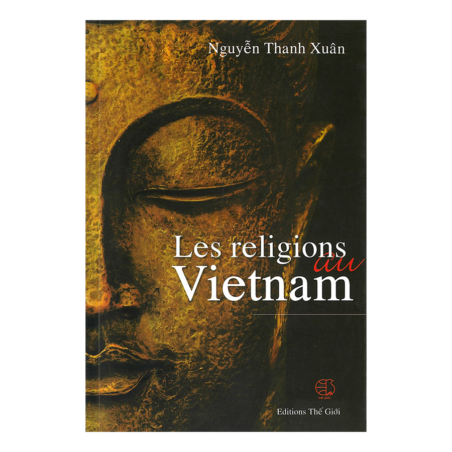 Les Religions Au Vietnam (Các Tôn Giáo Ở  Việt Nam) (Tiếng Pháp)