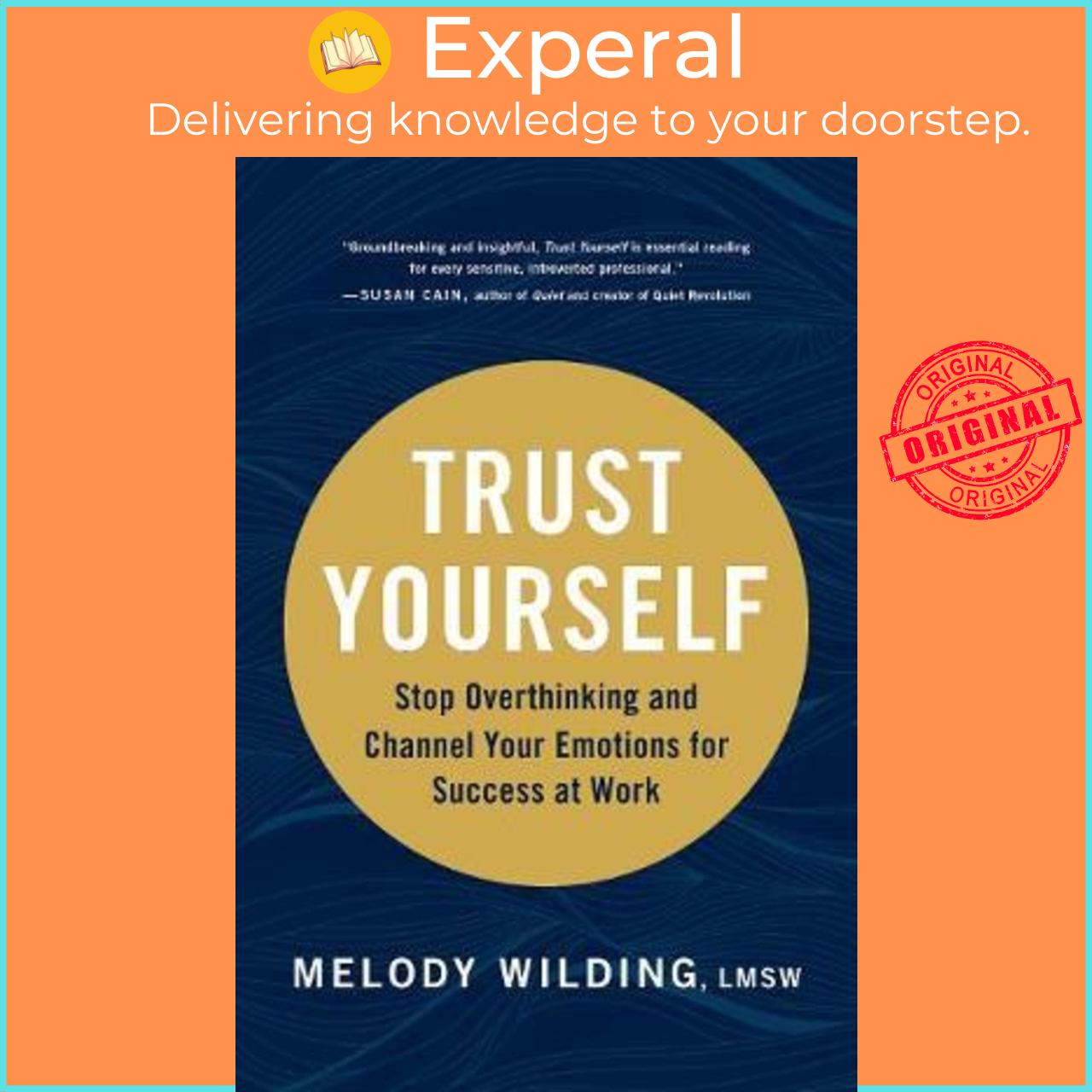 Sách - Trust Yourself : Stop Overthinking and Channel Your Emotions for Succes by Melody Wilding