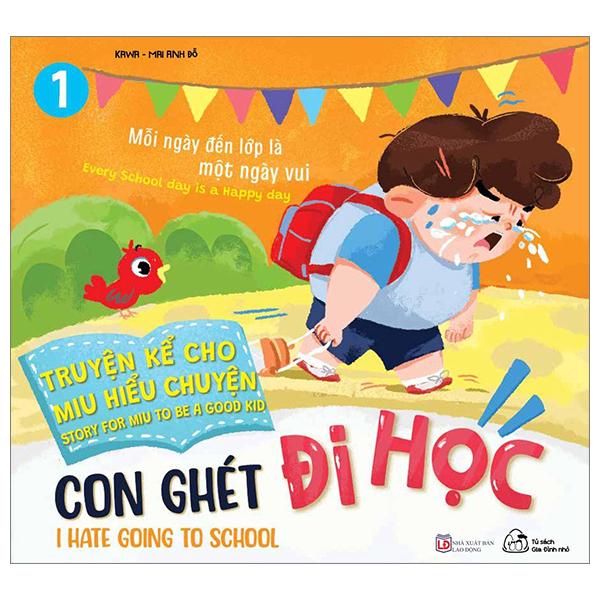 Truyện Kể Cho Miu Hiểu Chuyện - Con Ghét Đi Học (Song Ngữ Việt-Anh)