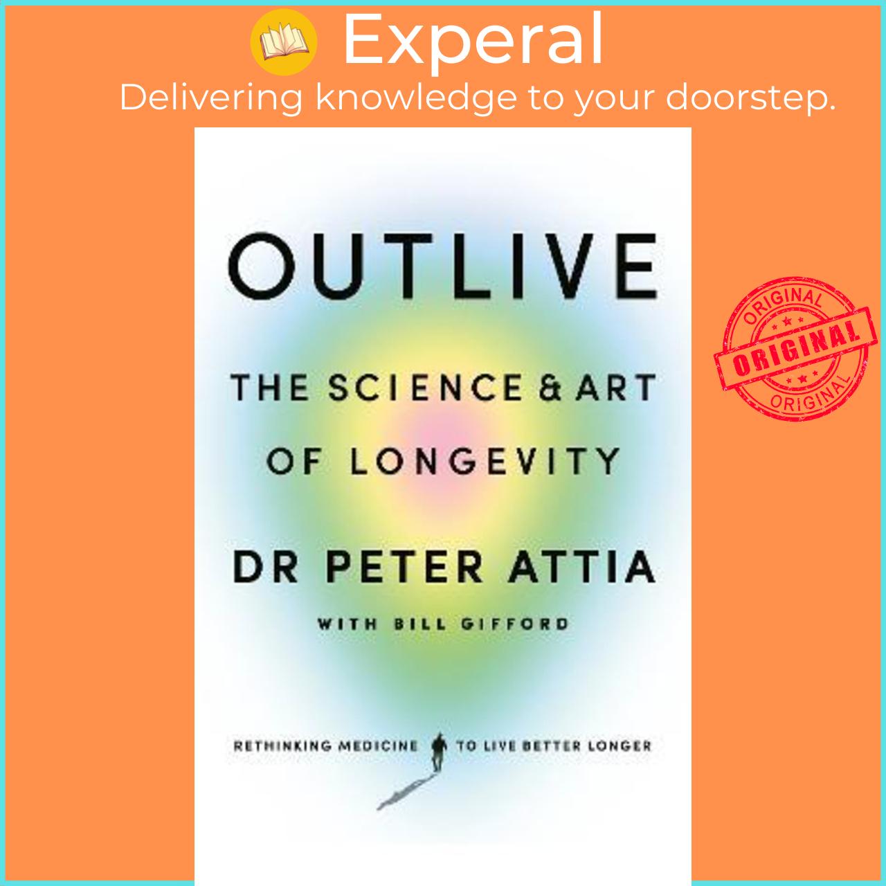 Sách - Outlive : The Science and Art of Longevity by Peter Attia,Bill Gifford (UK edition, hardcover)
