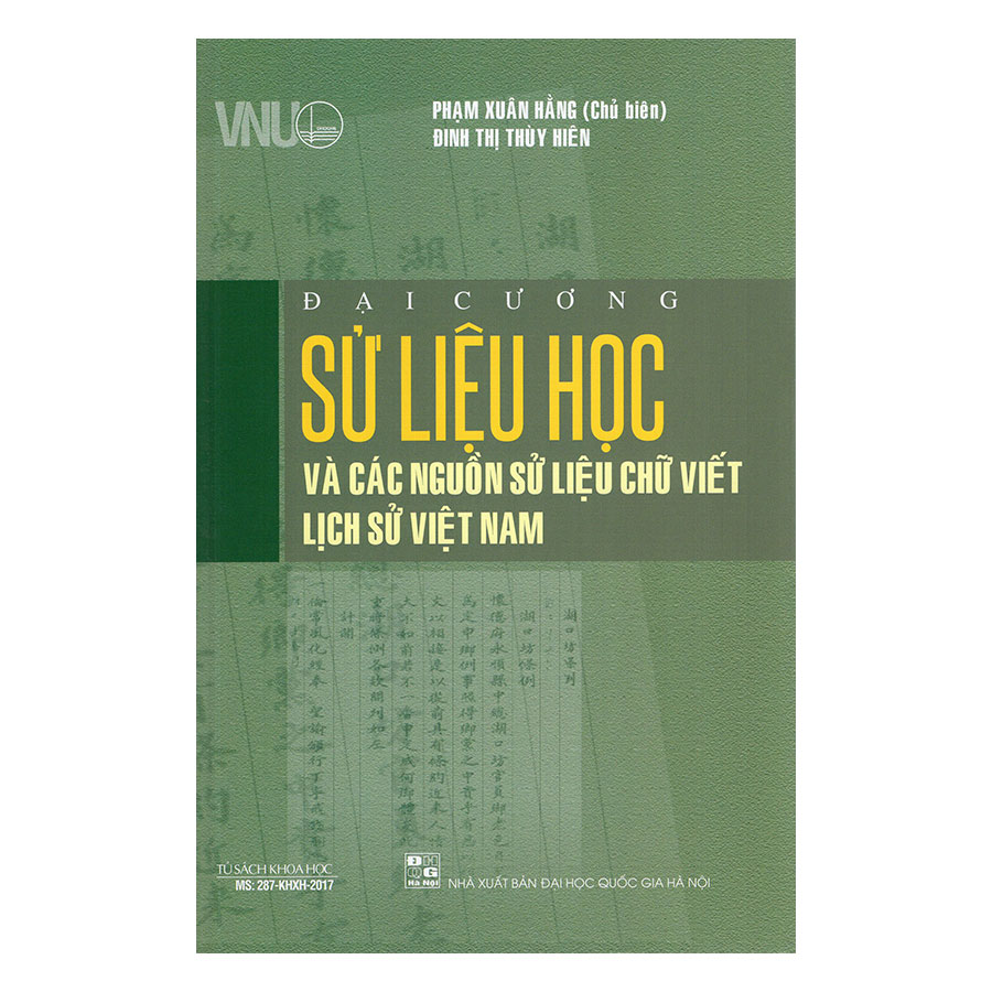 Đại Cương Sử Liệu Học Và Các Nguồn Sử Liệu Chữ Viết Lịch Sử Việt Nam