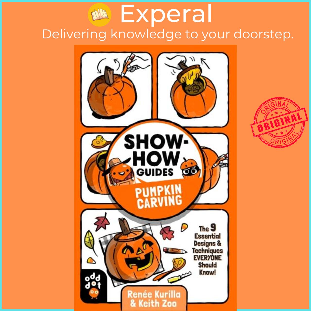 Sách - Show-How Guides: Pumpkin Carving - The 9 Essential Designs & Techniques  by Renee Kurilla (UK edition, paperback)