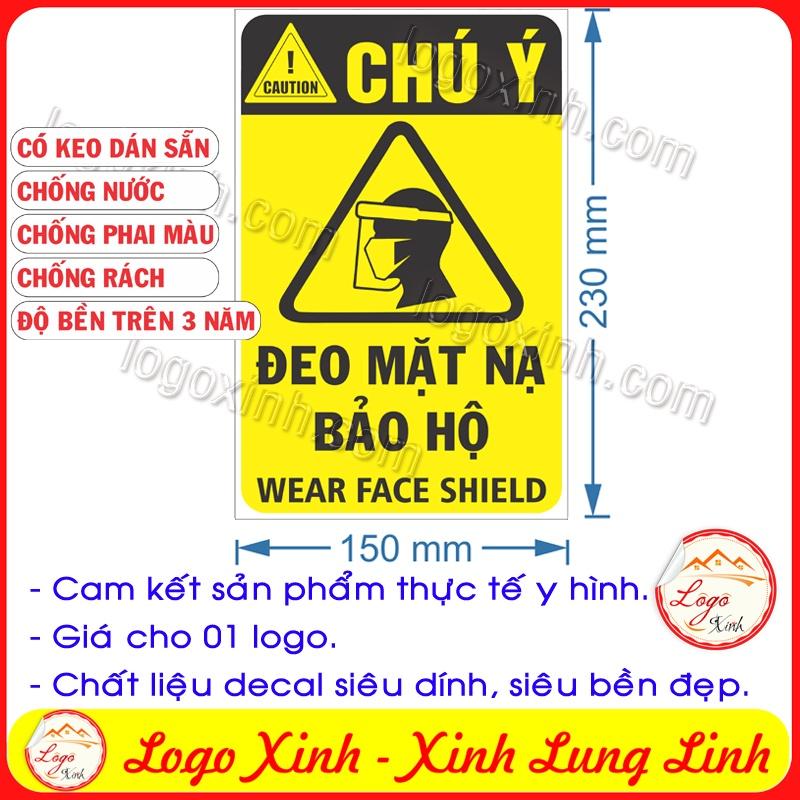 LOGO TEM STICKER BIỂN CẢNH BÁO ĐEO MẶT NẠ BẢO HỘ - WEAR FACE SHIELD - BIỂN CẢNH BÁO AN TOÀN LAO ĐỘNG