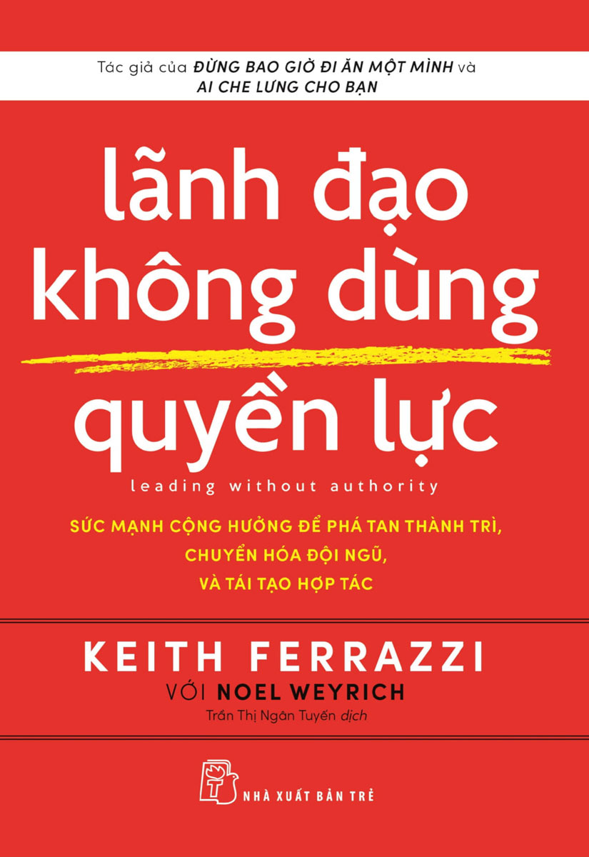 Lãnh Đạo Không Dùng Quyền Lực - Leading Without Authority