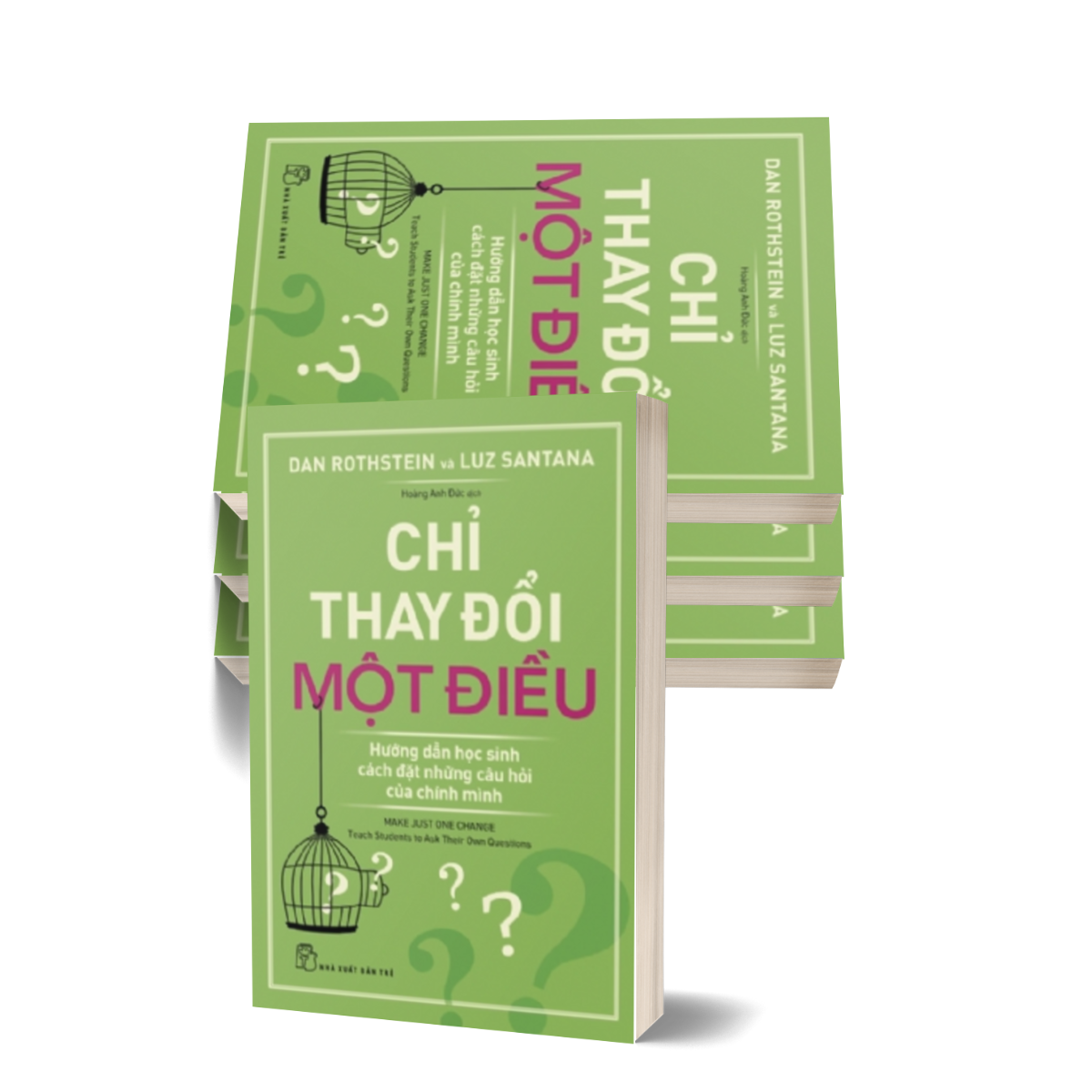 CHỈ THAY ĐỔI MỘT ĐIỀU: HƯỚNG DẪN HỌC SINH CÁCH ĐẶT NHỮNG CÂU HỎI CỦA CHÍNH MÌNH