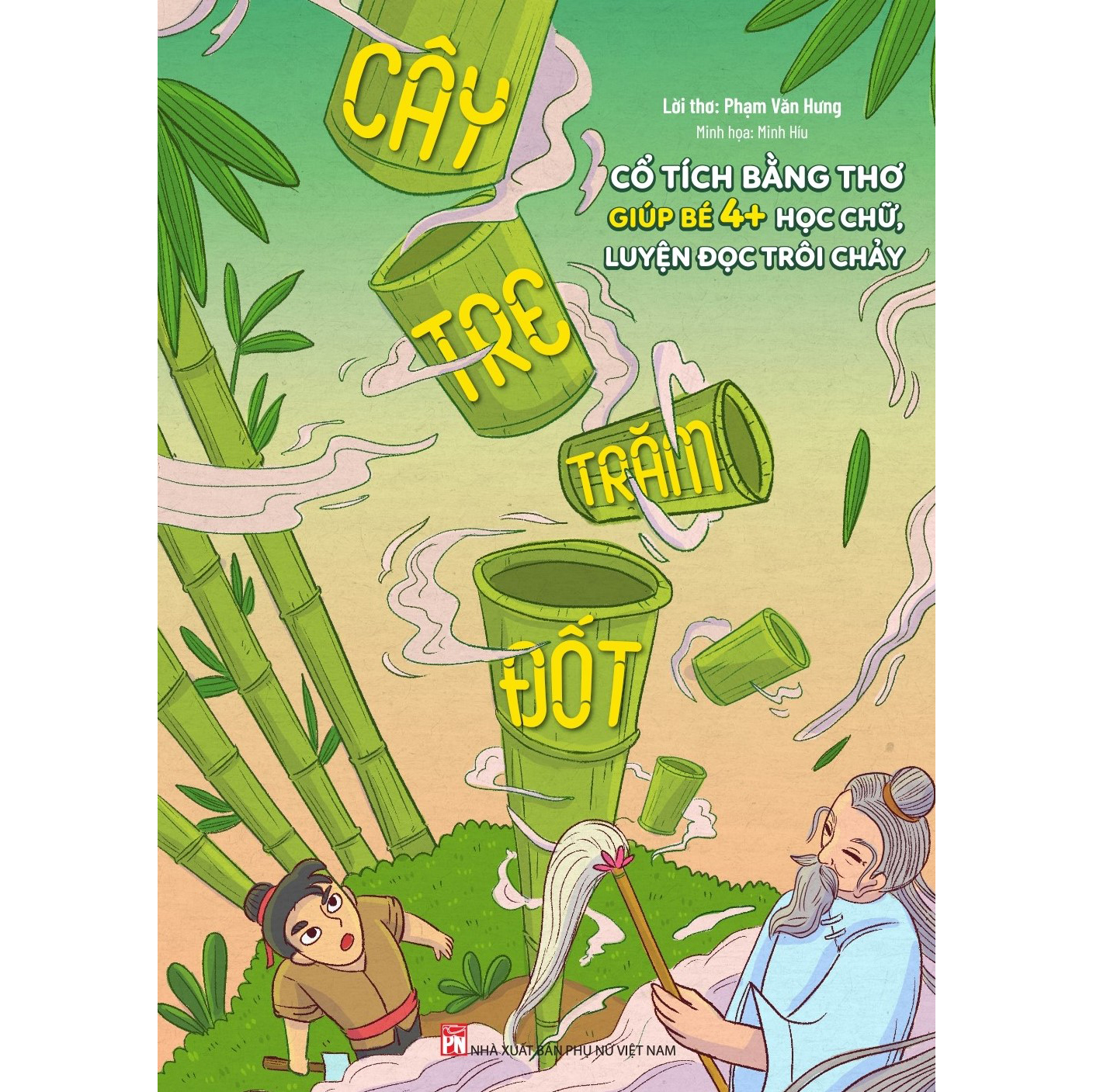 Bộ Cổ Tích Bằng Thơ Giúp Bé Học Chữ, Luyện Đọc Trôi Chảy -Trí khôn của ta đây/Cây tre trăm đốt/Sự tích cây nêu
