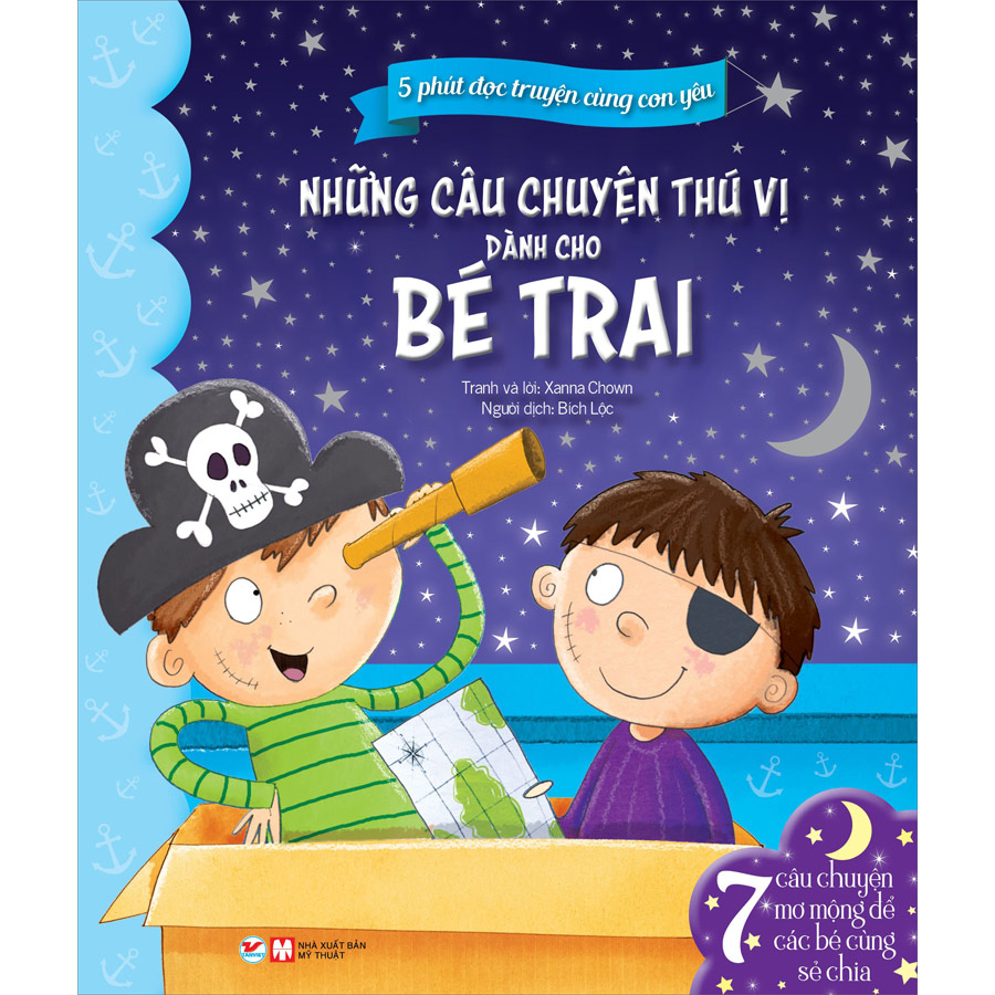 5 Phút Đọc Truyện Cùng Con Yêu - Những Câu Chuyện Thú Vị Dành Cho Bé Trai- 7 Câu Chuyện Mộng Mơ Để Cùng Bé Sẻ Chia