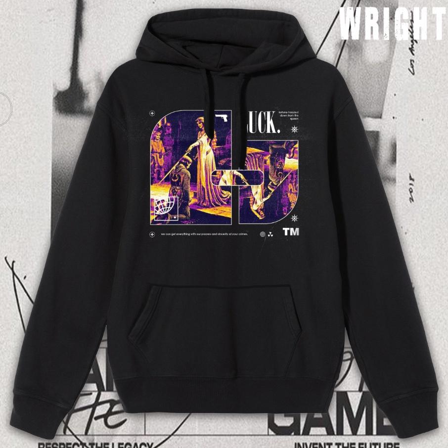 Áo hoodie wright luck hand down for the queen streetwear unisex