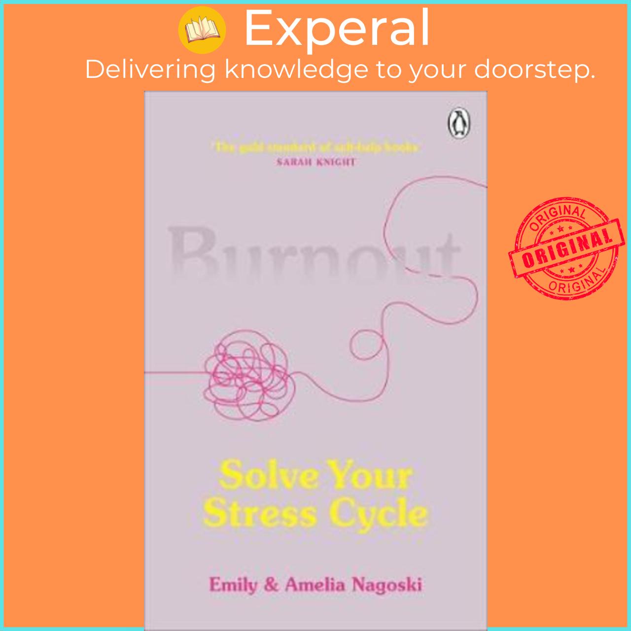 Sách - Burnout : The secret to solving the stress cycle by Emily Nagoski