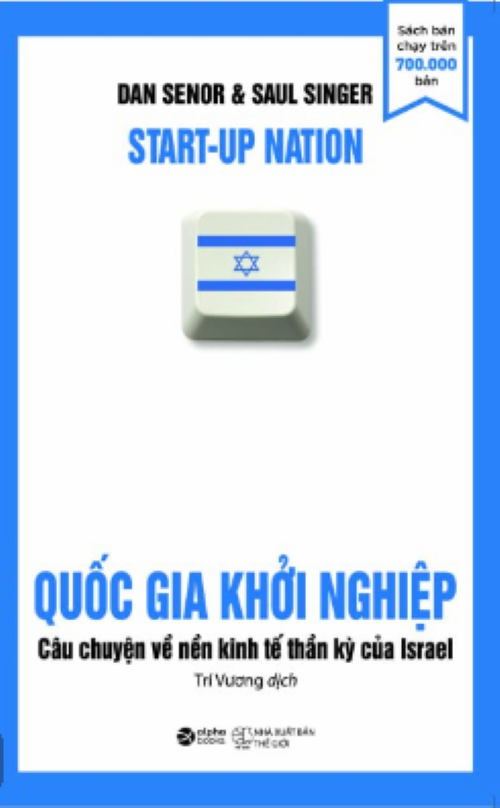 Quốc Gia Khởi Nghiệp - Câu Chuyện Về Nền Kinh Tế Thần Kỳ Của Israel