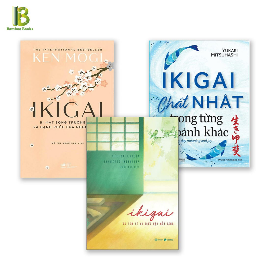 Combo Sách Ikigai - Bí Mật Sống Trường Thọ Và Hạnh Phúc Của Người Nhật Ikigai - Chất Nhật Trong Từng Khoảnh Khắc Ikigai Đi Tìm Lý Do Thức Dậy Mỗi Sáng