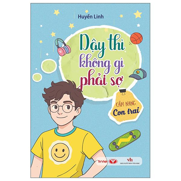 Sách - Dậy Thì Không Gì Phải Sợ - Cẩm Nang Con Trai