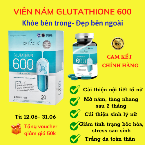 Viên Uống Trắng Da Glutathione 600 Nhập khẩu từ Nhật Bản - Hàng Chính Hãng Dr Lacir