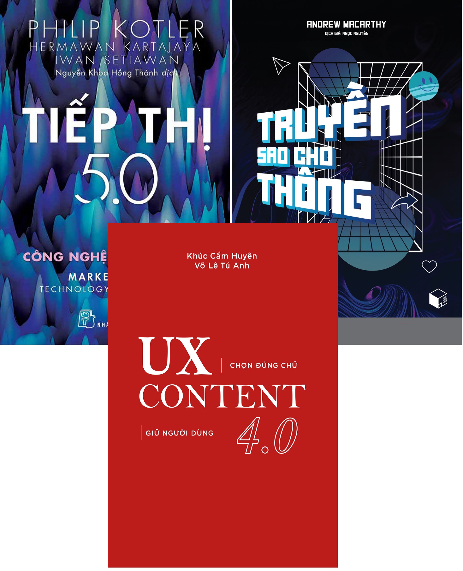 Combo Truyền Sao Cho Thông + Tiếp Thị 5.0 - Công Nghệ Vị Nhân Sinh + UX Content 4.0 - Chọn Đúng Chữ, Giữ Người Dùng