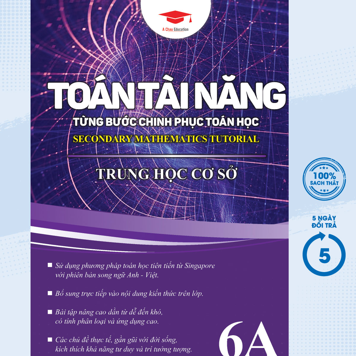 Toán Học Singapore - Toán Tài Năng - Từng Bước Chinh Phục Toán Học - Tập 6A (ĐẠI SỐ)