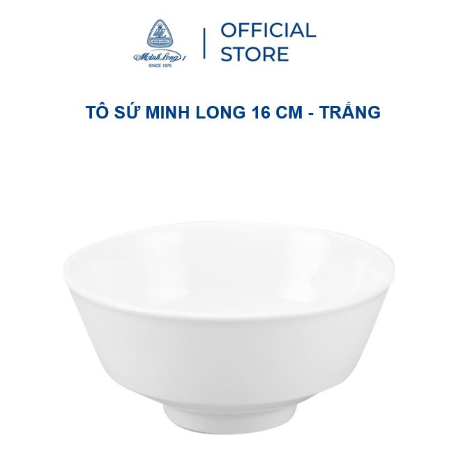 [GIÁ ƯU ĐÃI] Tô sứ Minh Long 16 cm - Trắng