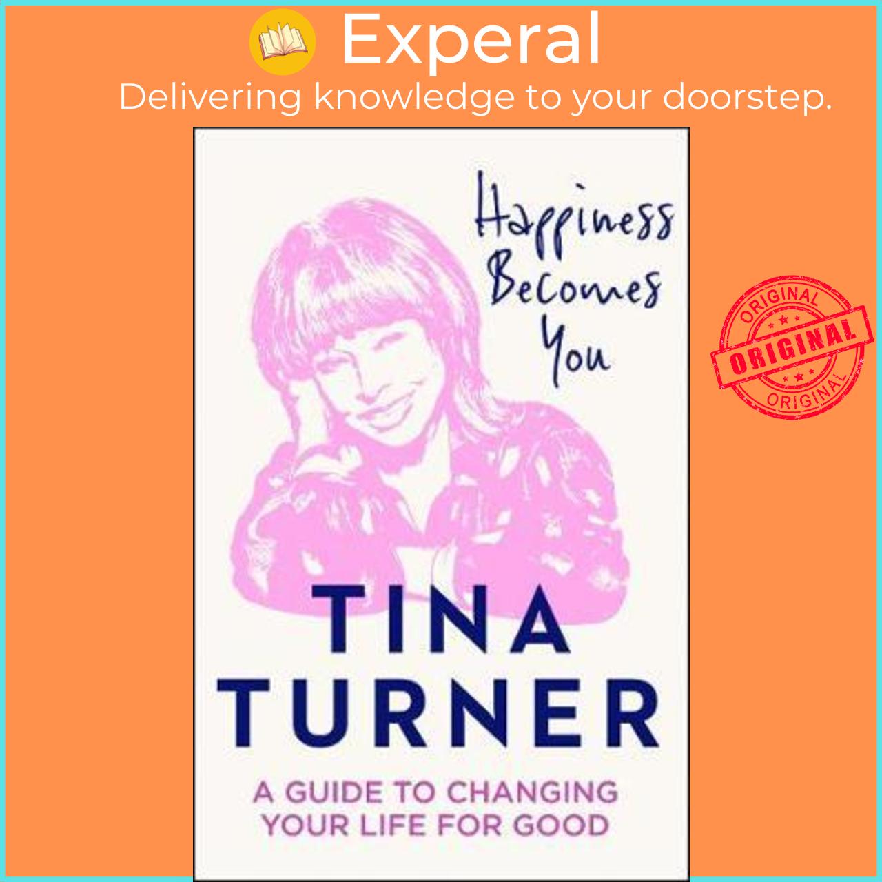 Sách - Happiness Becomes You : A Guide to Changing Your Life for Good by Tina Turner