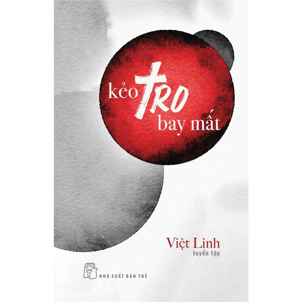 Cuốn Văn Học Hay Của Tác Giả Việt Linh: Kẻo Tro Bay Mất