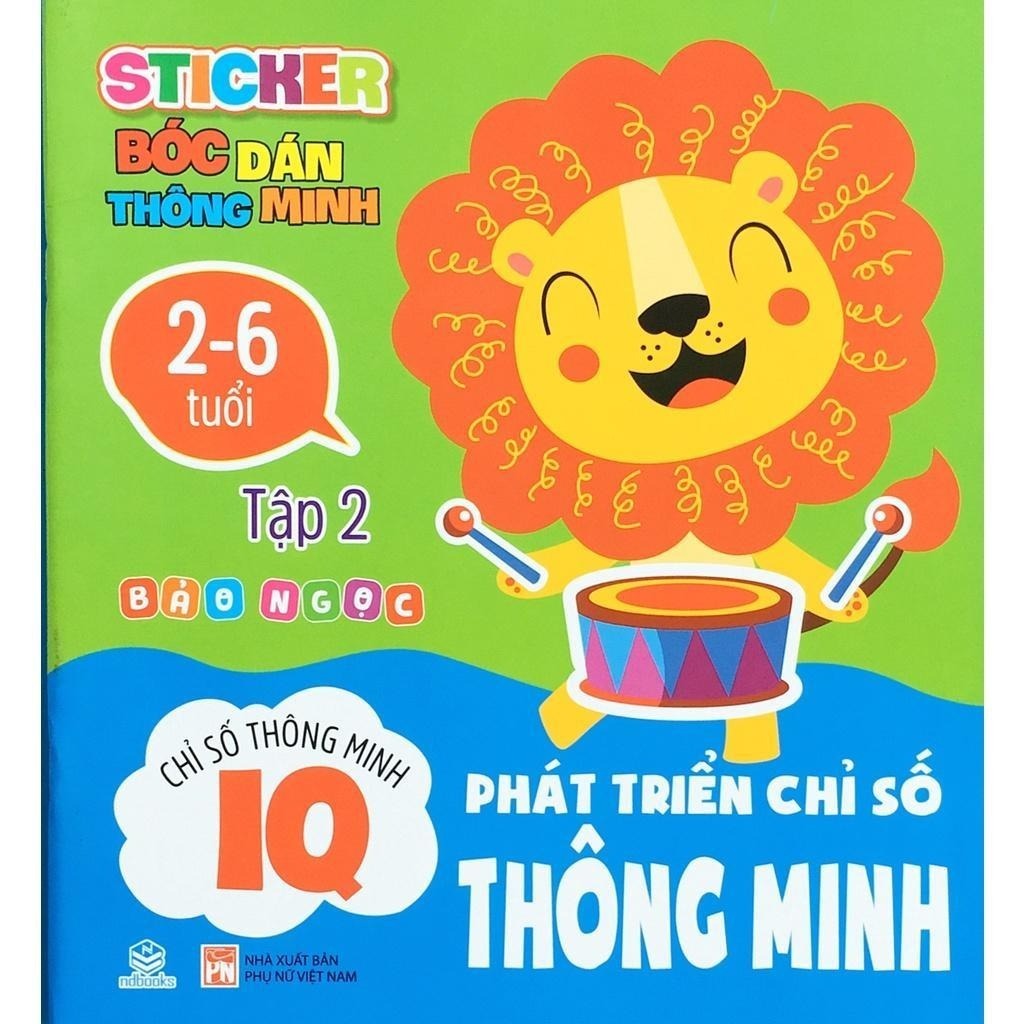 Sách - Sticker Bóc Dán IQ - CQ - Phát triển Chỉ Số Thông Minh (2-6 tuổi) - Ndbooks