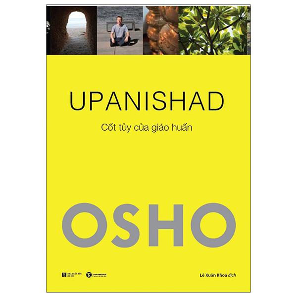 Osho – Upanishad – Cốt Tủy Của Giáo Huấn Tái Bản 2022