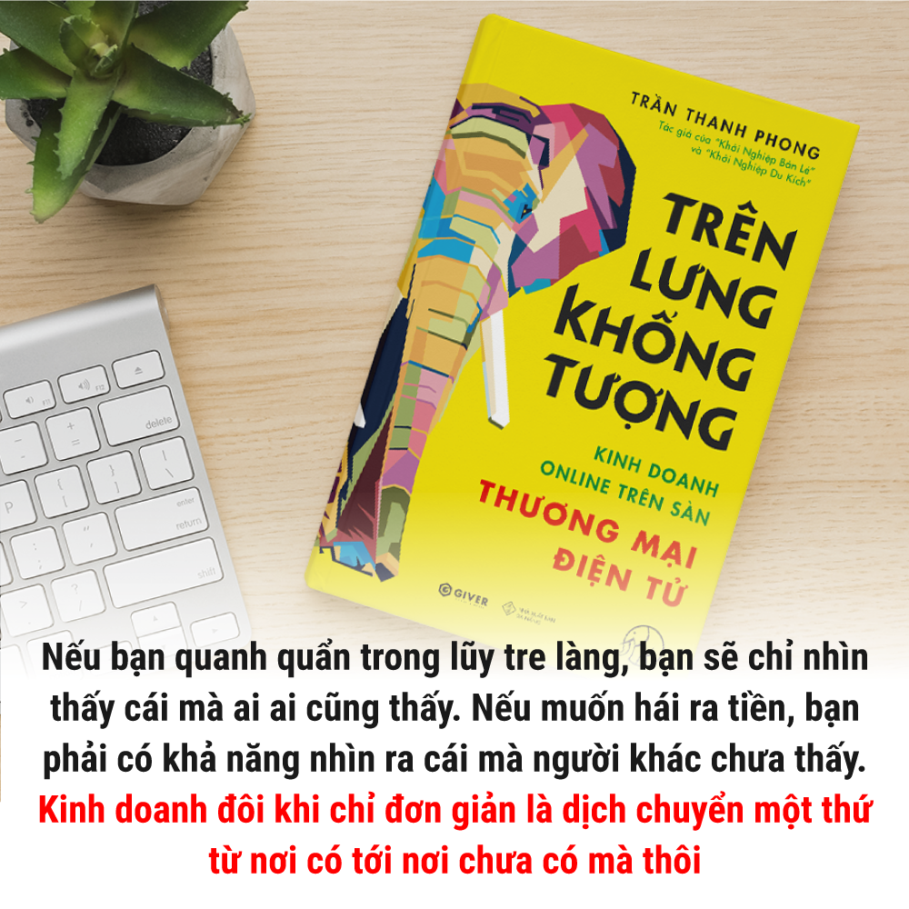 Trên Lưng Khổng Tượng - Kinh Doanh Online Trên Sàn Thương Mại Điện Tử - Khởi Nghiệp Với Bán Hàng Qua Mạng và Nhãn Hàng Riêng