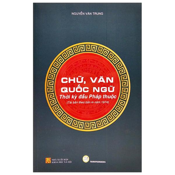 Chữ, Văn Quốc Ngữ - Thời Kì Bắc Thuộc (Tái Bản Theo Bản In Năm 1974)