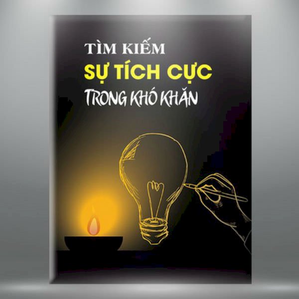 Tranh Tạo Động Lực &quot;Tìm Kiếm Sự Tích Cực Trong Khó Khăn&quot; W072