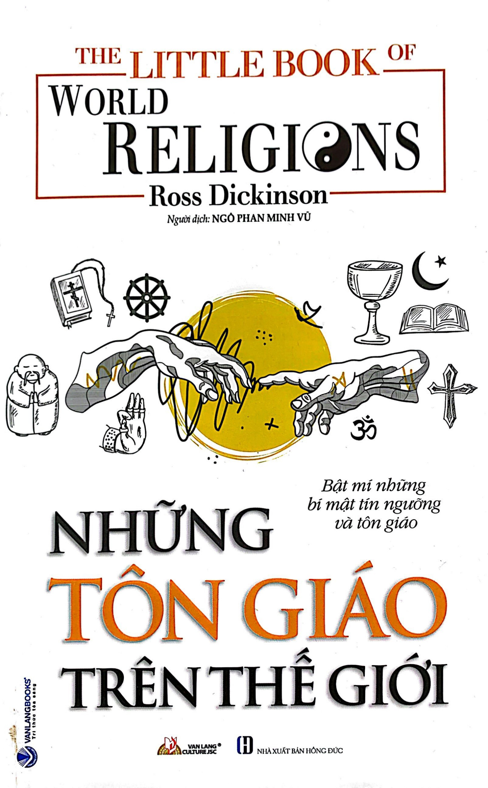 The Little Book Of World Religion - Những Tôn Giáo Trên Thế Giới - Ross Dickinson - (bìa mềm)