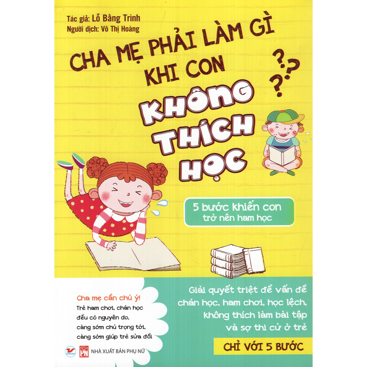 Cha Mẹ Phải Làm Gì Khi Con Không Thích Học- 5 Bước Khiến Con Nên Ham Học: Con Gái