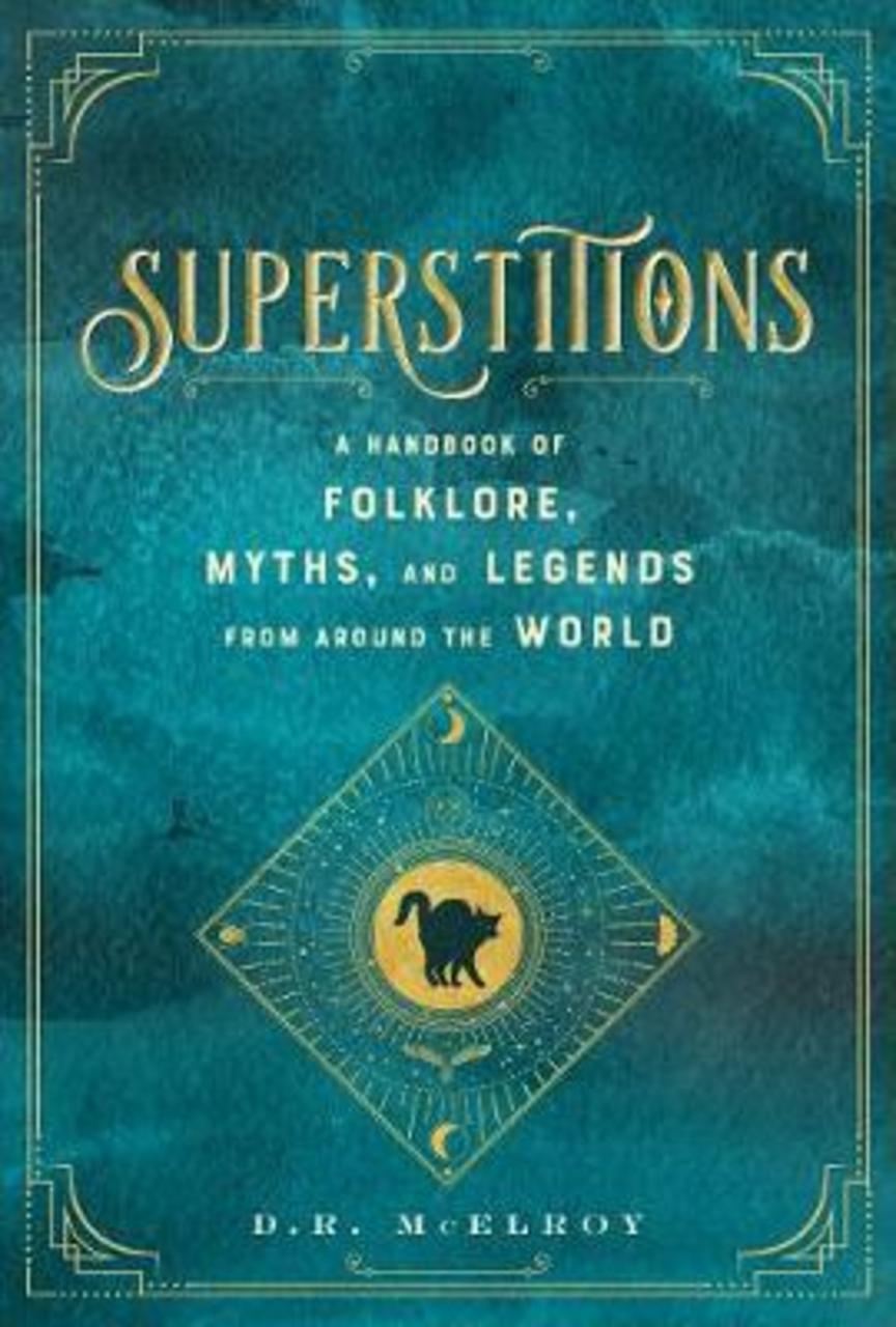 Sách - Superstitions : A Handbook of Folklore, Myths, and Legends from around th by D.R. McElroy