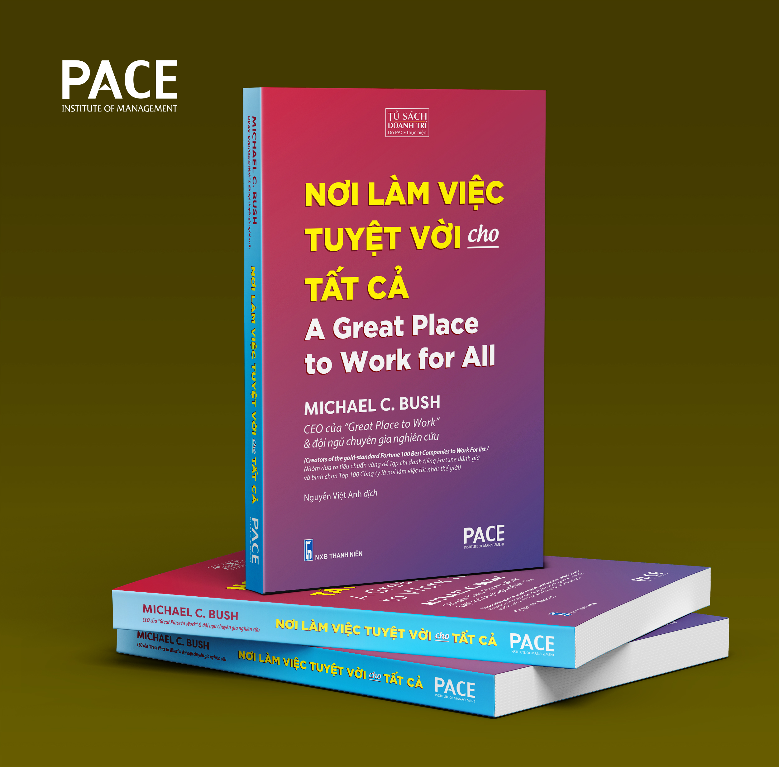 Sách PACE Books - Nơi Làm Việc Tuyệt Vời Cho Tất Cả (A Great Place to Work for All) - Michael C. Bush