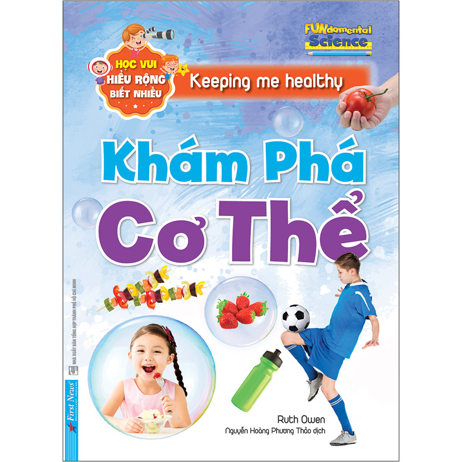 Khám Phá Cơ Thể - Học Vui Hiểu Rộng Biết Nhiều (Tái Bản 2020)