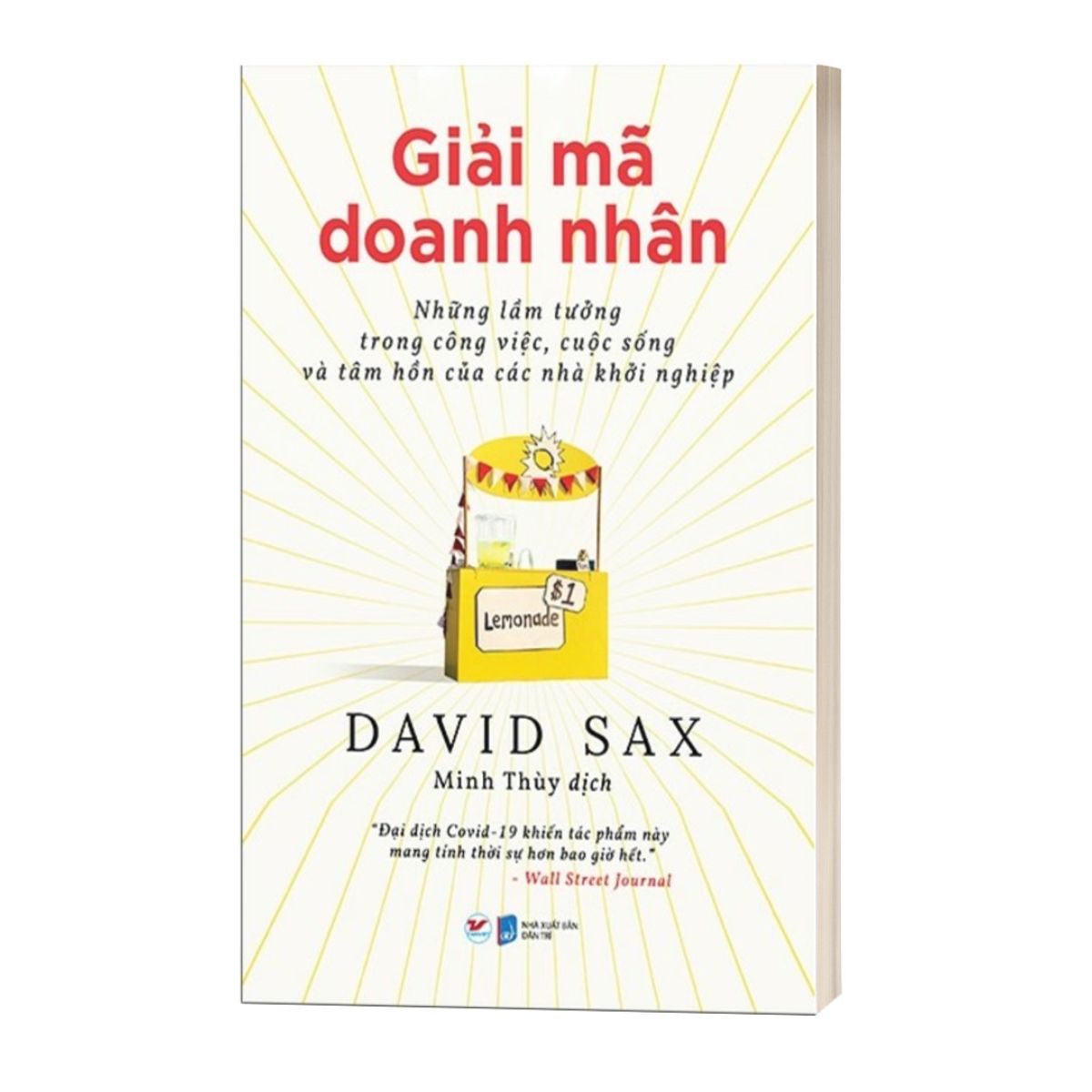 Giải Mã Doanh Nhân - Những Lầm Tưởng Trong Công Việc, Cuộc Sống Và Tâm Hồn Của Các Nhà Khởi Nghiệp