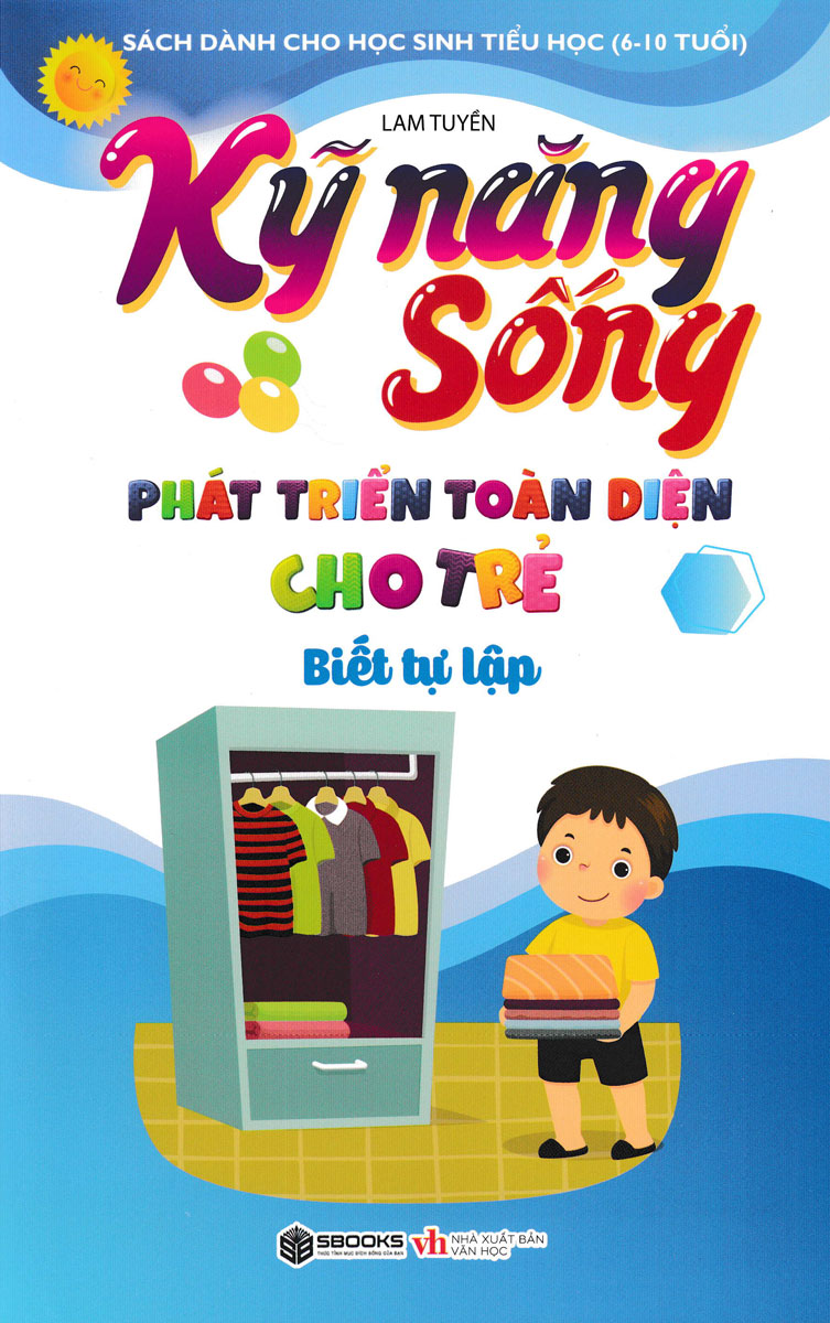 Kỹ Năng Sống Phát Triển Toàn Diện Cho Trẻ - Biết Tự Lập (Sbooks)