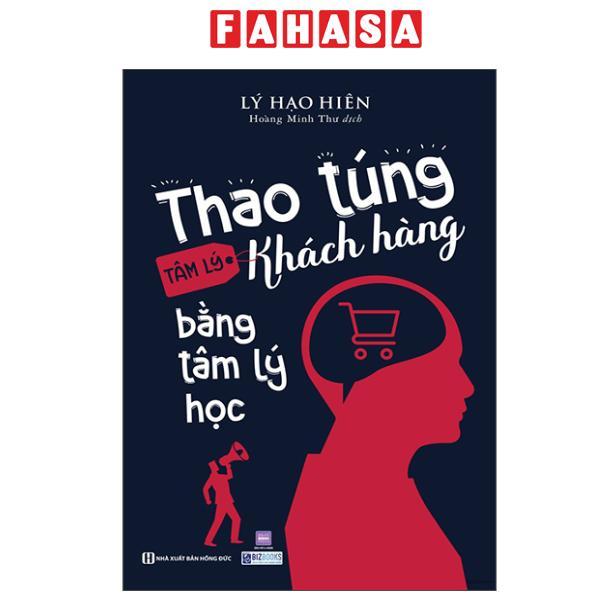 Sách - Thao Túng Tâm Lý Khách Hàng Bằng Tâm Lý Học