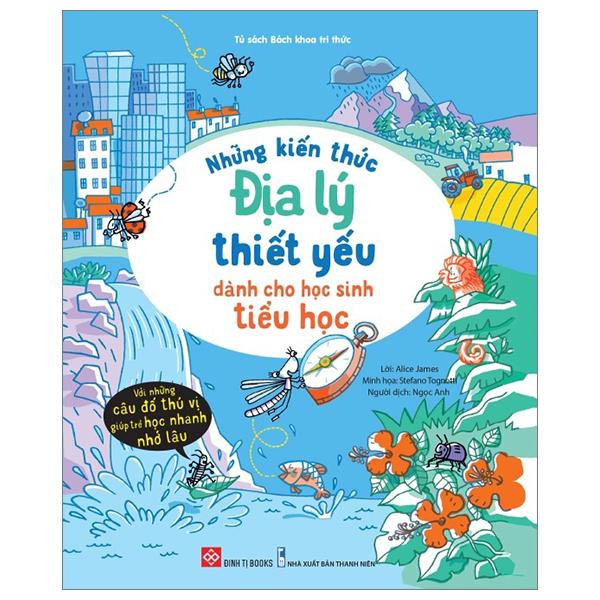 Sách - Những Kiến Thức Địa Lý Thiết Yếu Dành Cho Học Sinh Tiểu Học