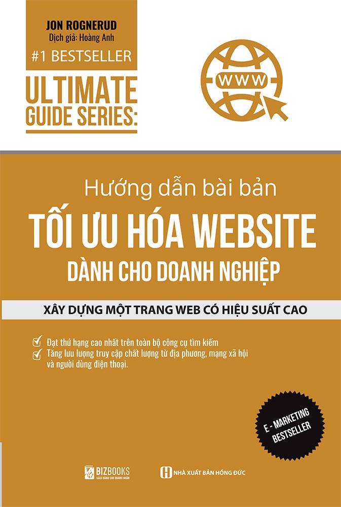 Sách Ultimate Guide Series: Hướng Dẫn Bài Bản Tối Ưu Hóa Website Dành Cho Doanh Nghiệp