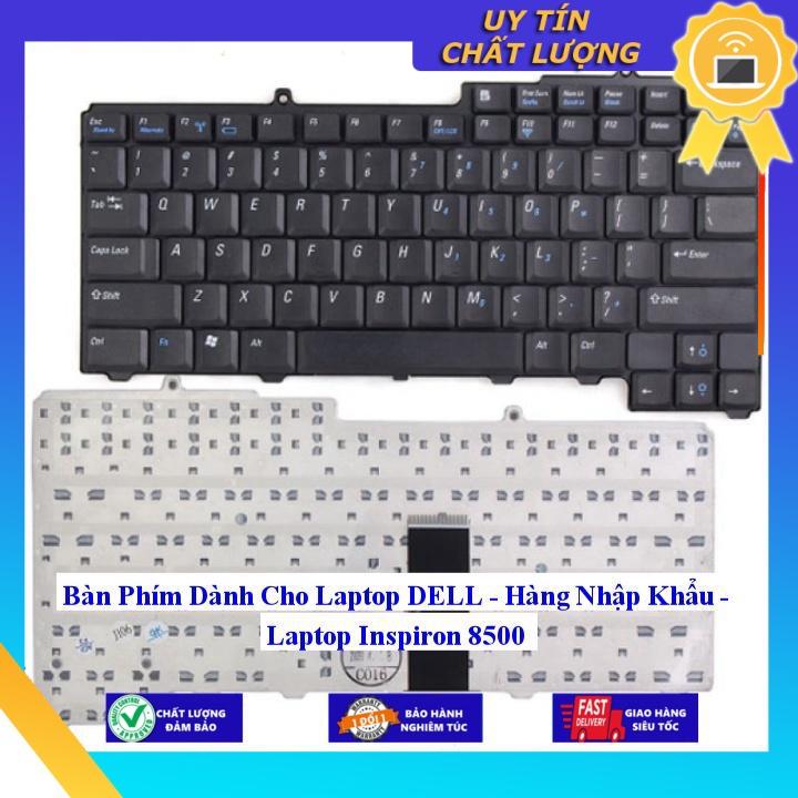 Bàn Phím dùng cho Laptop DELL - Laptop Inspiron 8500  - Hàng Nhập Khẩu New Seal