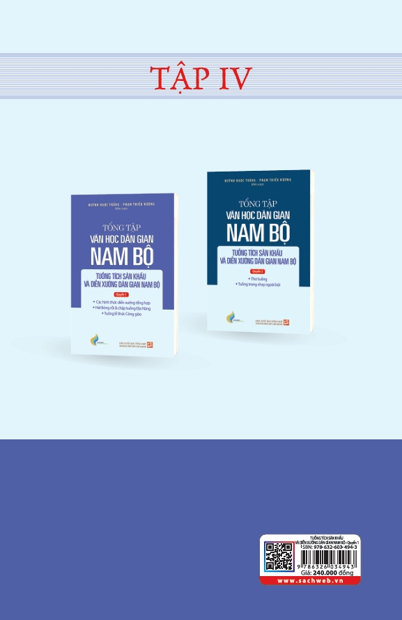 Sách Tập IV - Quyền 1: Tổng tập văn học dân gian Nam Bộ - tuồng tích sân khấu và diễn xướng dân gian Nam Bộ - TH240