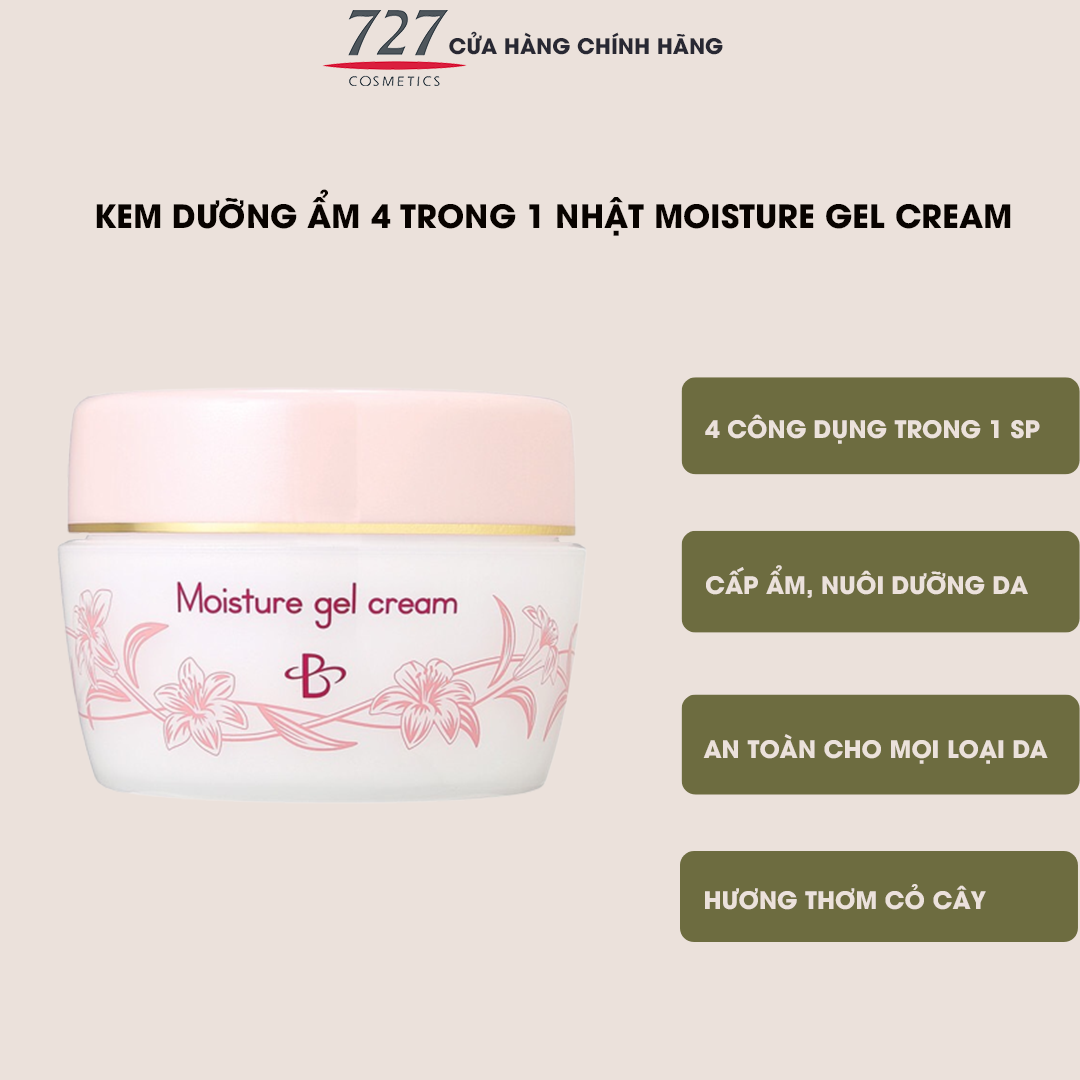 Kem dưỡng ẩm Nhật 4 trong 1 (nước hoa hồng + serum + sữa dưỡng + kem dưỡng) 727cosmetics Moisture Gel Cream 120g