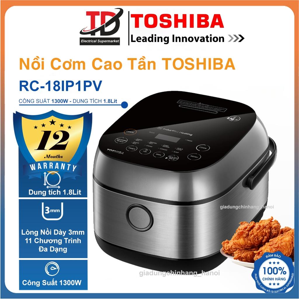Nồi Cơm Cao Tần Toshiba RC-18IP1PV &amp; RC-10IP1PV, Công Nghệ IH 3D - Lòng Nồi Siêu Dày, Hàng Chính Hãng
