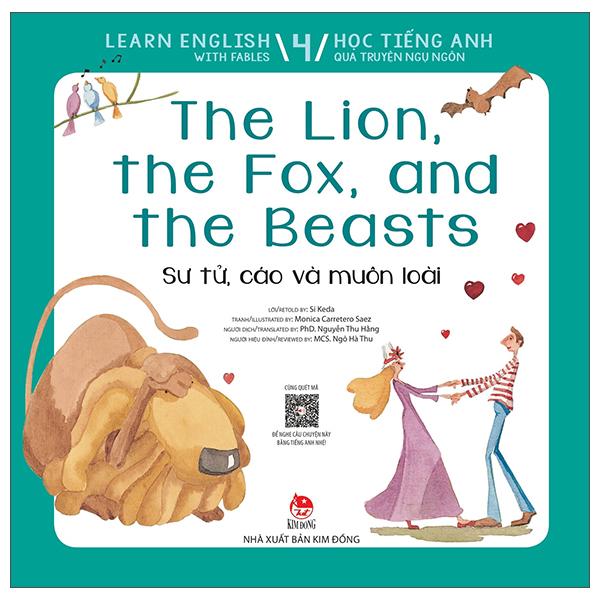 Learn English With Fables 4 - Học Tiếng Anh Qua Truyện Ngụ Ngôn - Tập 4: The Lion, The Fox, And The Beasts - Sư Tử, Cáo Và Muôn Loài