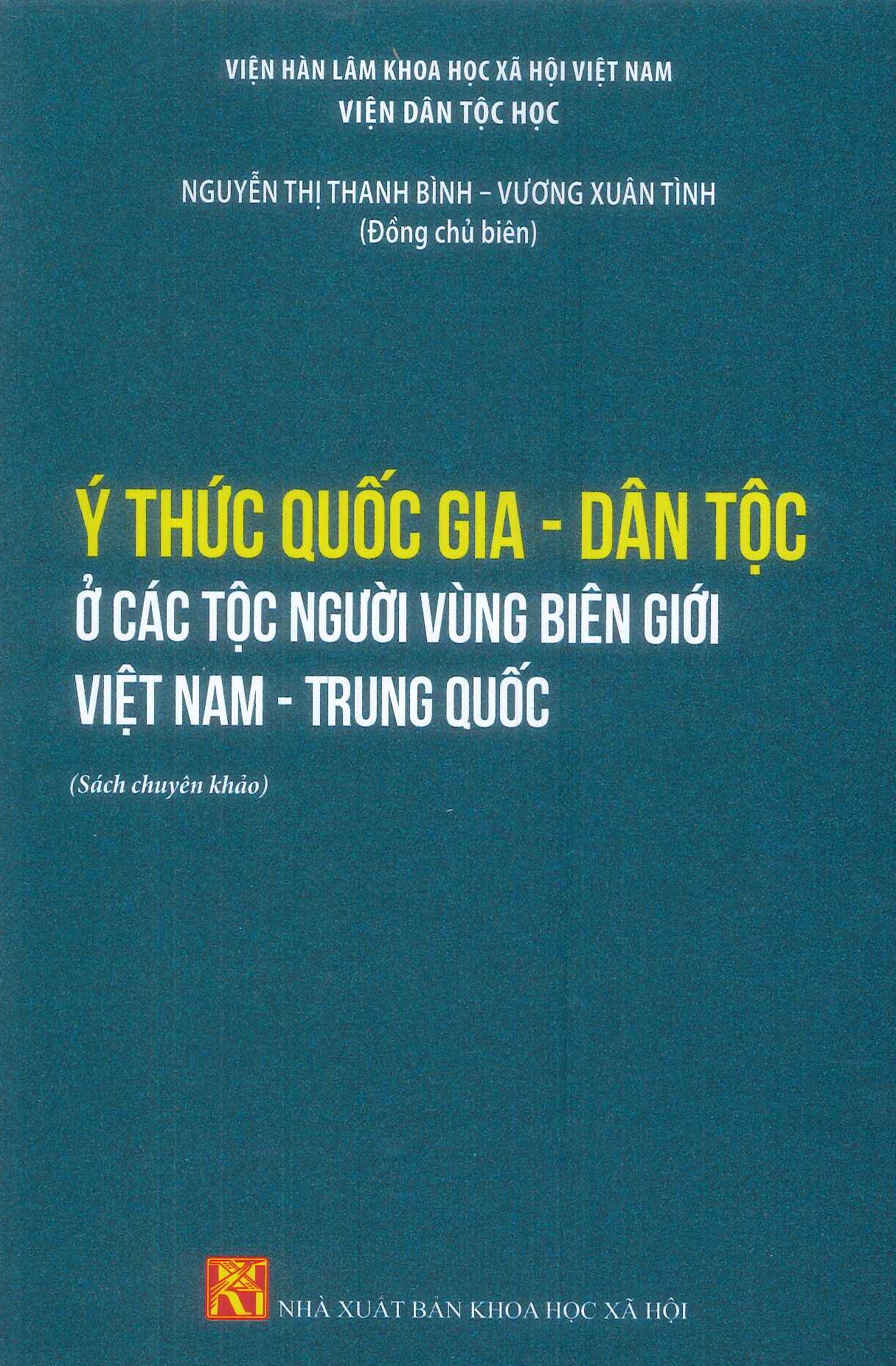 Ý Thức Quốc Gia - Dân Tộc Ở Các Dân Tộc Vùng Biên Giới Việt Nam - Trung Quốc (Sách chuyên khảo) - Nguyễn Thị Thanh Bình, Vương Xuân Tình (Đồng chủ biên)
