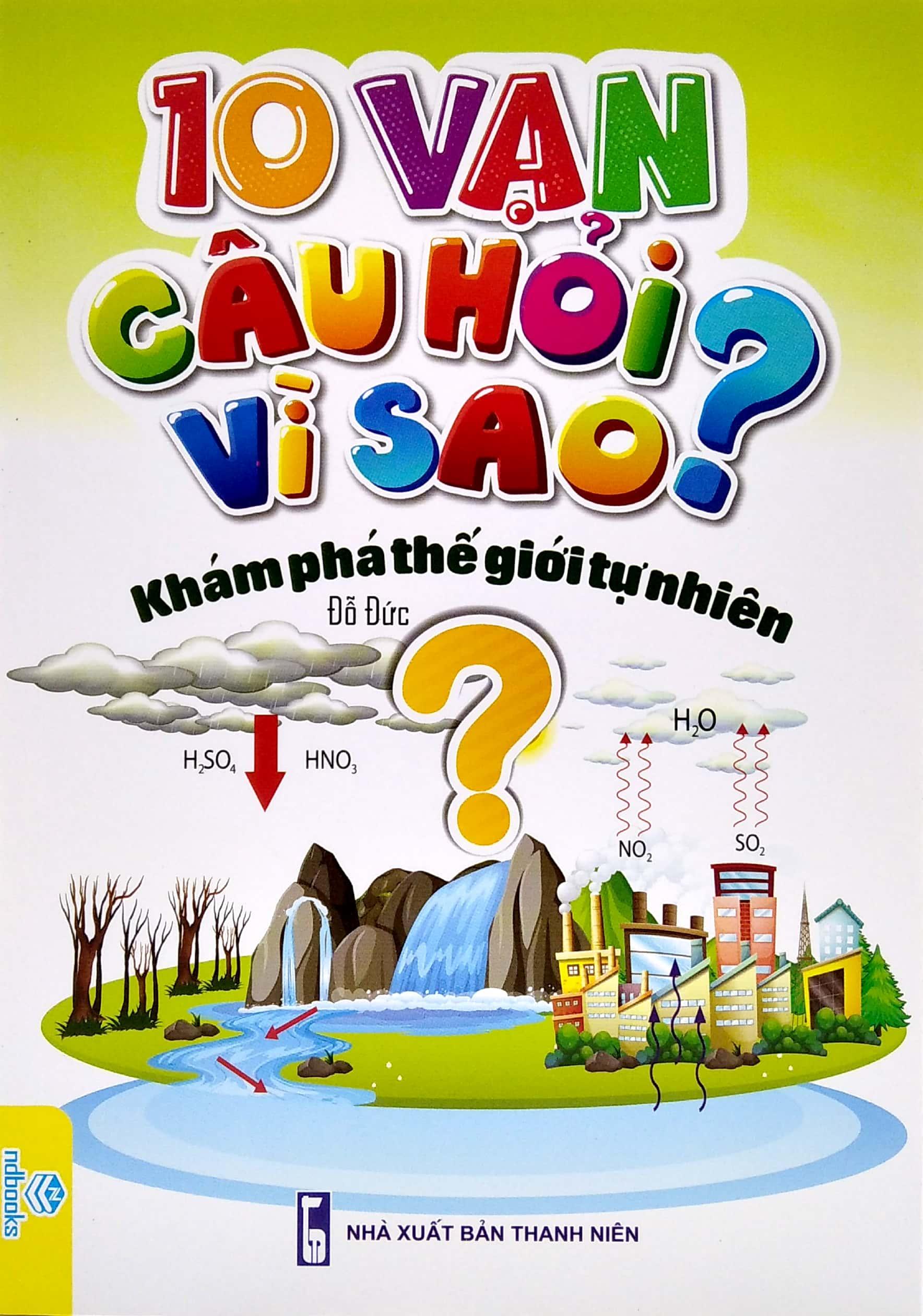 10 Vạn Câu Hỏi Vì Sao? - Khám Phá Thế Giới Tự Nhiên